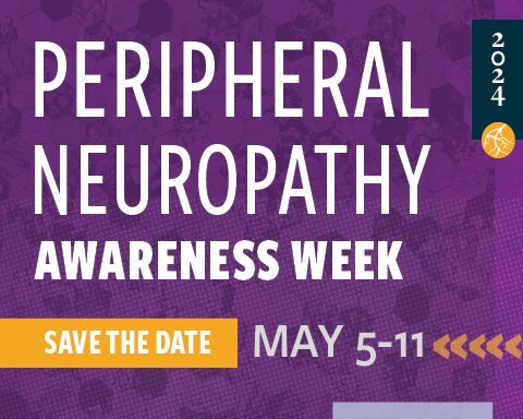 peripheral neuropathy awareness week May 5-11, 2024