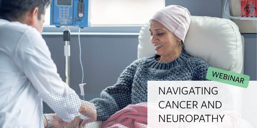 Image of a clinician checking on a patient's IV. Text overlaying the image reads "Webinar: Navigating Cancer and Neuropathy".
