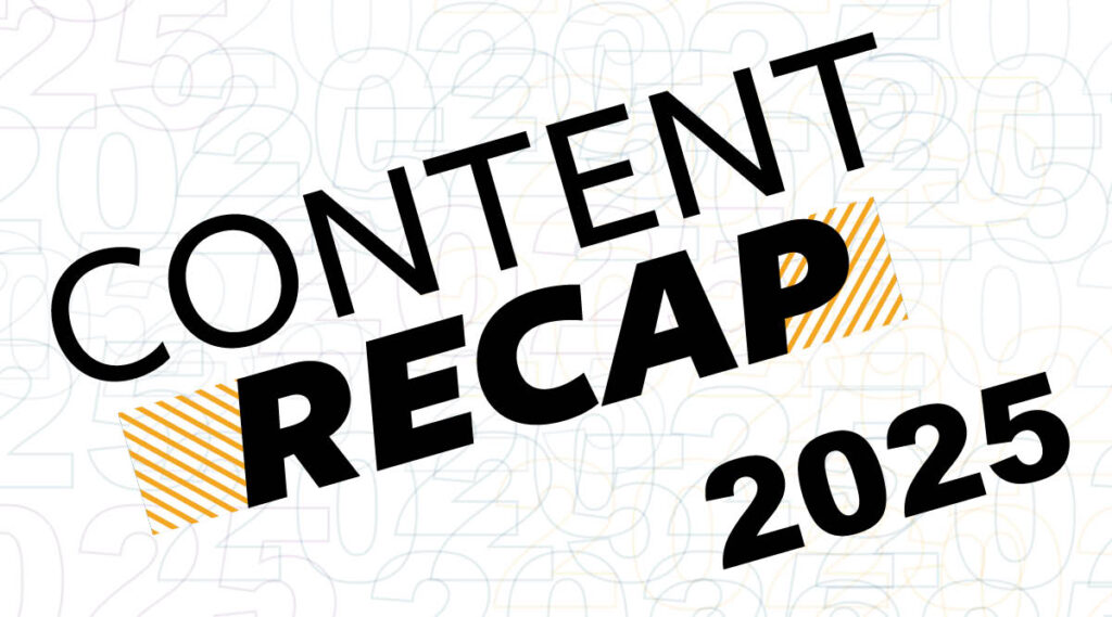 2025 content recap